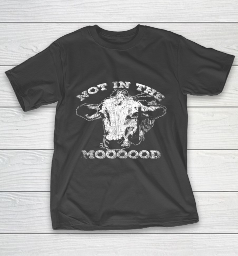 Not In The Mood T Shirt Funny Cow T-Shirt