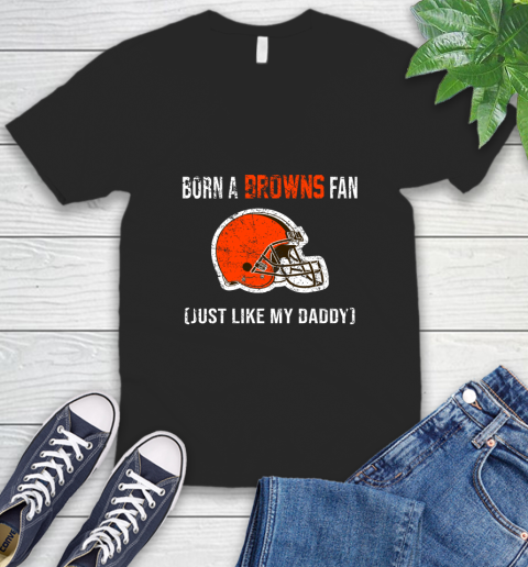 NFL Cleveland Browns Football Loyal Fan Just Like My Daddy Shirt V-Neck T-Shirt