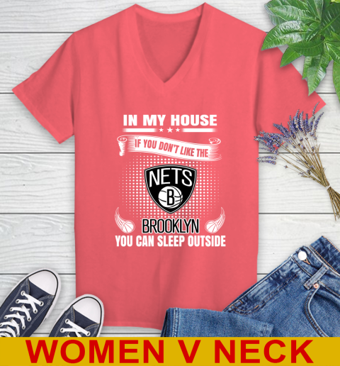 Brooklyn Nets NBA Basketball In My House If You Don't Like The Brooklyn You Can Sleep Outside Shirt Women's V-Neck T-Shirt 6