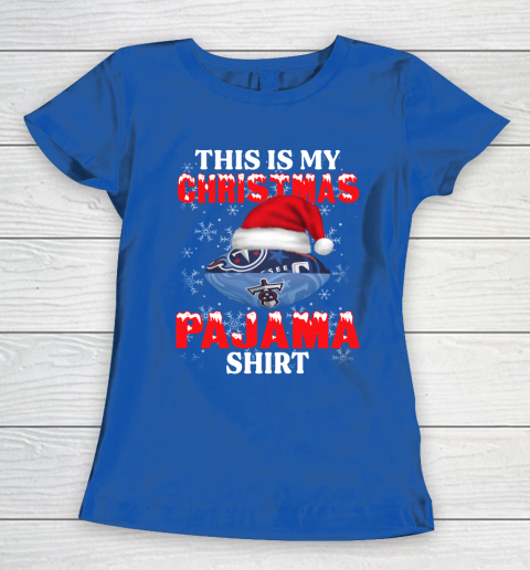 Tennessee Titans This Is My Christmas Pajama Shirt NFL Women's T-Shirt 8