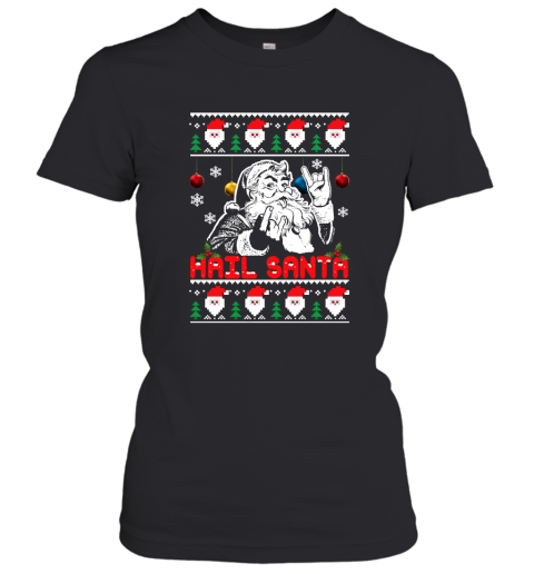 Hail Santa Ugly Christmas Women's T-Shirt