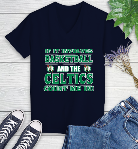 NBA If It Involves Basketball And Boston Celtics Count Me In Sports Women's V-Neck T-Shirt 3