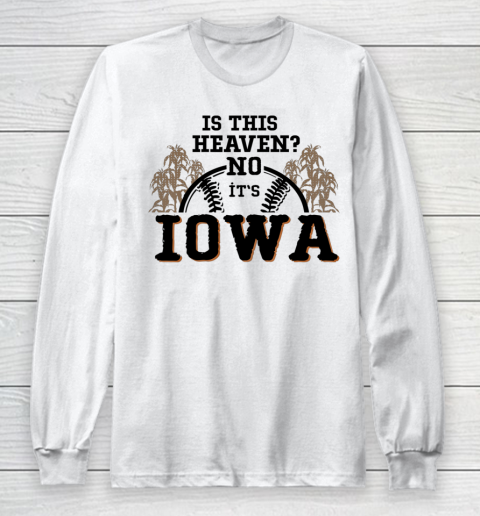 Is This Heaven No It's Iowa Baseball Long Sleeve T-Shirt