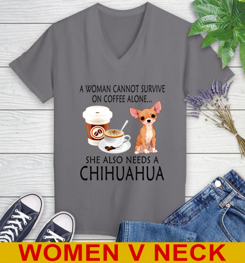 Women cannot survive on coffee alone she also need a cHIHUAHUA tshirt 69
