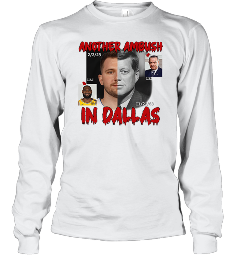 Luka Doncic And John F. Kennedy Another Ambush In Dallas Long Sleeve T-Shirt