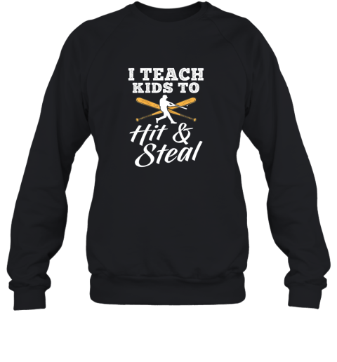 I Teach Kids To Hit Sweatshirt