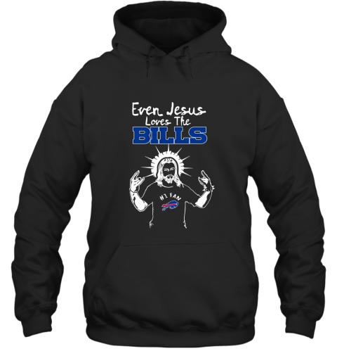 Even Jesus Loves The Bills #1 Fan Buffalo Bills Hoodie