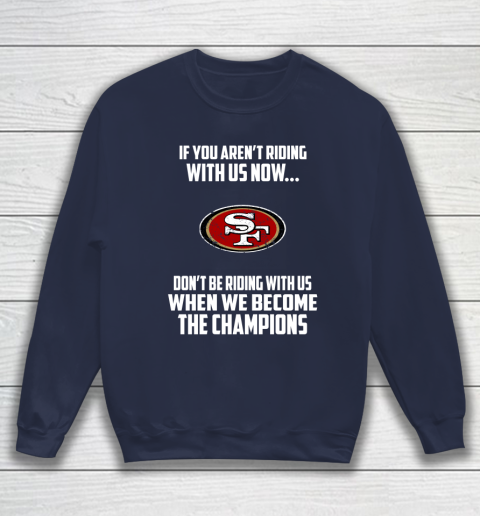 NFL San Francisco 49ers Football We Become The Champions Sweatshirt 2