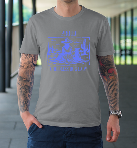 Proud Childless Dog Lady T-Shirt 3