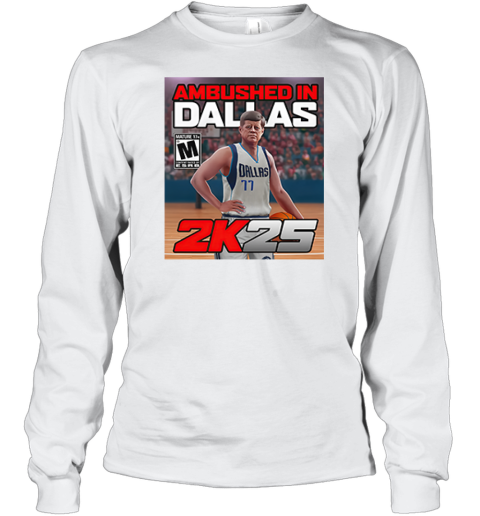 Doncic And John F. Kennedy Ambushed In Dallas 2K25 Long Sleeve T-Shirt