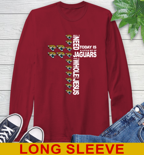 NFL All I Need Today Is A Little Bit Of Jacksonville Jaguars Cross Shirt Long Sleeve T-Shirt 9