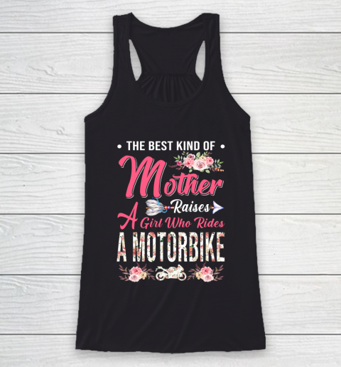 Motorbike the best kind of mother raises a girl Racerback Tank