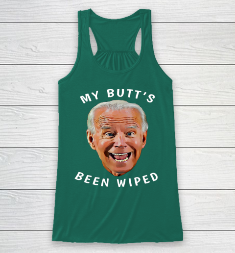 Funny Biden Gaffe From Our Leader My Butt s Been Wiped Racerback Tank 5