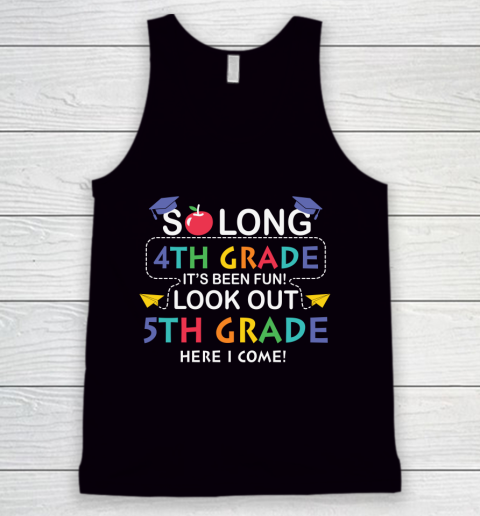Back To School Shirt So long 4th grade it's been fun look out 5th grade here we come Tank Top