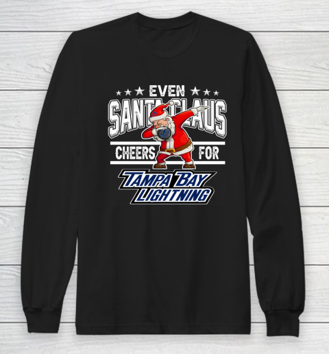 Tampa Bay Lightning Even Santa Claus Cheers For Christmas NHL Long Sleeve T-Shirt