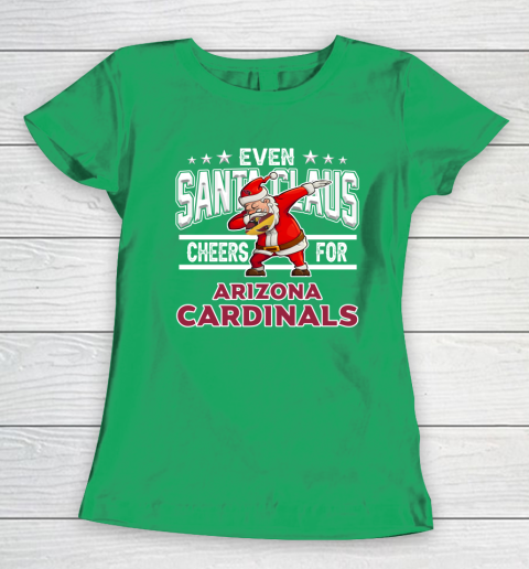 Arizona Cardinals Even Santa Claus Cheers For Christmas NFL Women's T-Shirt 5