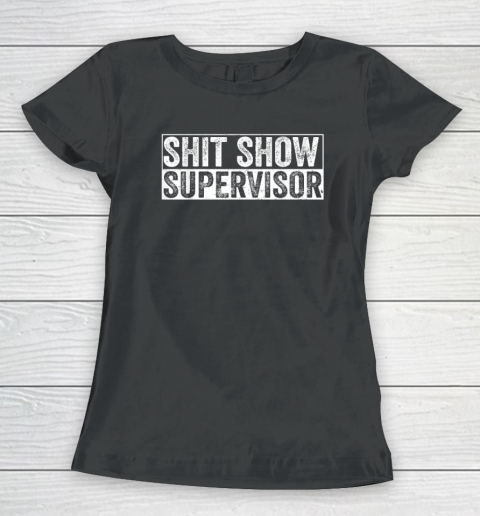 Cool Shit Show Supervisor Hilarious Vintage For Adults Women's T-Shirt