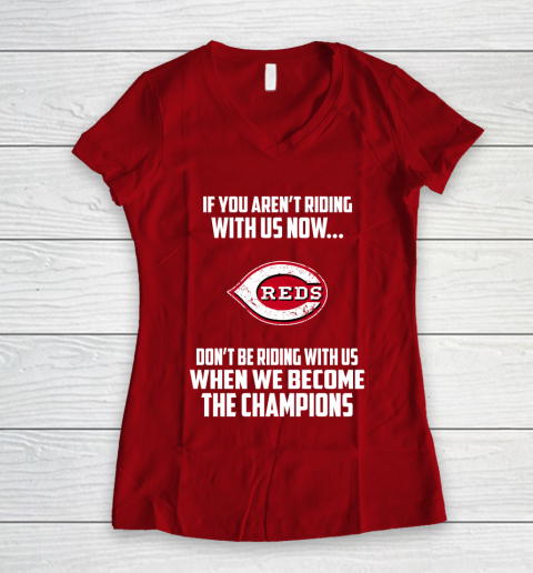 MLB Cincinnati Reds Baseball We Become The Champions Women's V-Neck T-Shirt 8