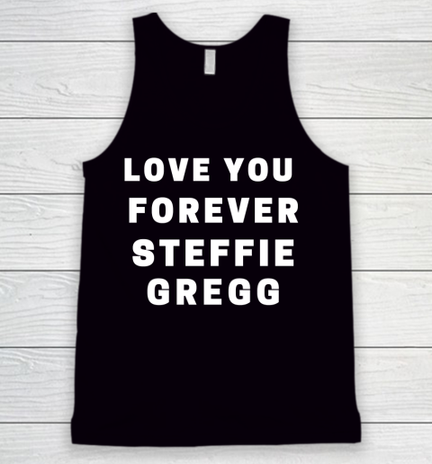 Steffie Gregg Shirt Love You Forever Steffie Gregg Raheem Sterling Shirt Tank Top