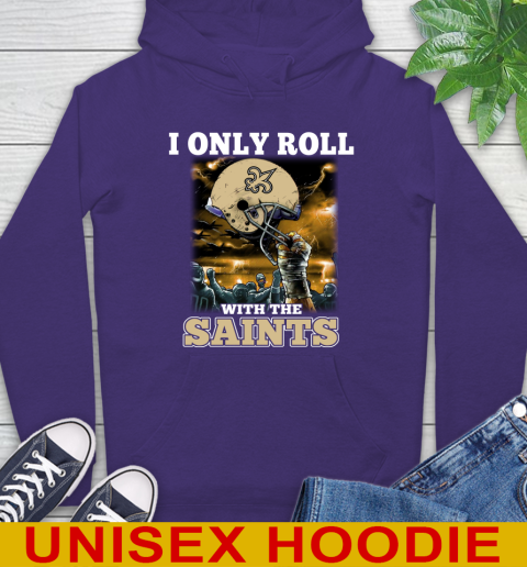 New Orleans Saints NFL Football I Only Roll With My Team Sports Hoodie 5