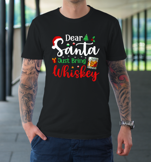 Funny Dear Santa Just Bring Whiskey Christmas Pajamas T-Shirt