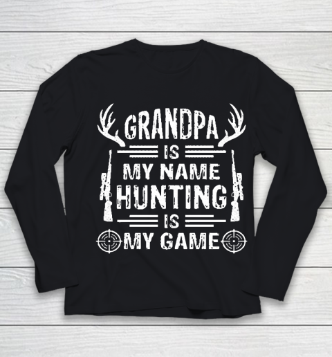 Grandpa Funny Gift Apparel  Grandpa Is My Name Hunting Is My Game Youth Long Sleeve
