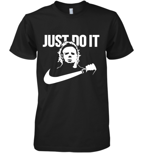 Michael Myers Just Do It Halloween Premium Men's T-Shirt