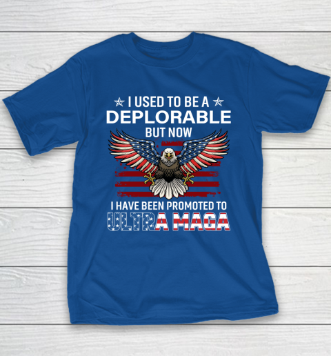 I Used To Be a Deplorable But Now I Have Been Promoted To Ultra Maga Youth T-Shirt 6