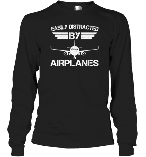 Easily Distracted By Airplanes Pilot Long Sleeve T-Shirt