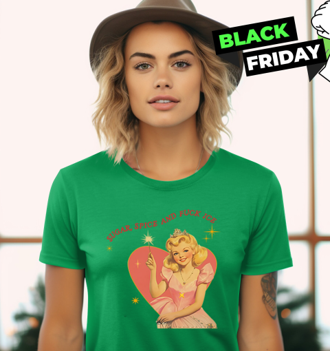 tjsw sugar spice and fuck ice liberal protest ladies t shirt 20 front irish green