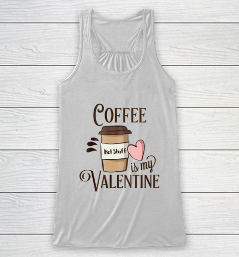 Coffee Is My Valentine Racerback Tank