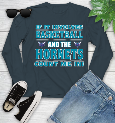 NBA If It Involves Basketball And Charlotte Hornets Count Me In Sports Youth Long Sleeve 8