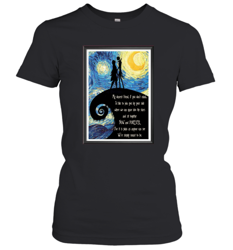 The Nightmare Before Christmas My Dearest Friend Poster Shirt Women T-Shirt