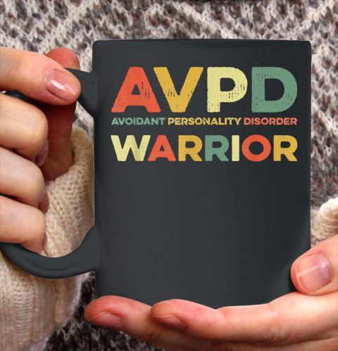 Autism Awareness Avoidant Personality Disorder Warrior AVPD Awareness Social Ceramic Mug 11oz 2