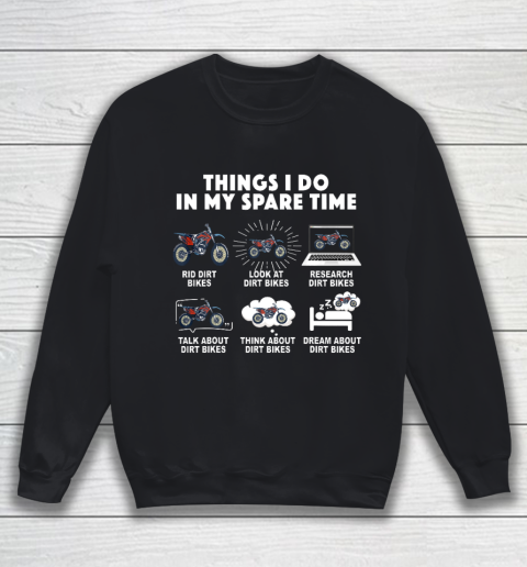 6 Things I Do In My Spare Time Motocross Sweatshirt