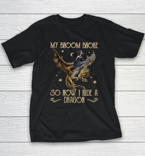 My Broom Broke So Now I Ride A Dragon Halloween Youth T-Shirt