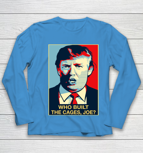 Trump Who Built The Cages Joe Youth Long Sleeve 5