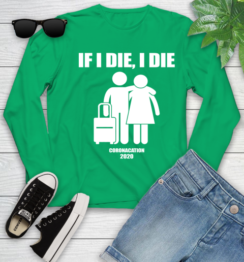 Coronacation If I Die I Die Shirt 118
