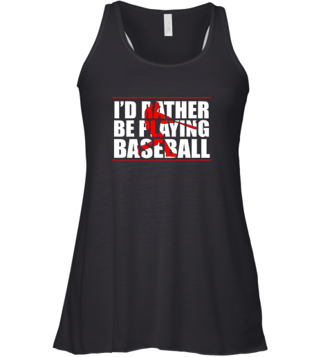 I'd Rather Be Playing Baseball Racerback Tank