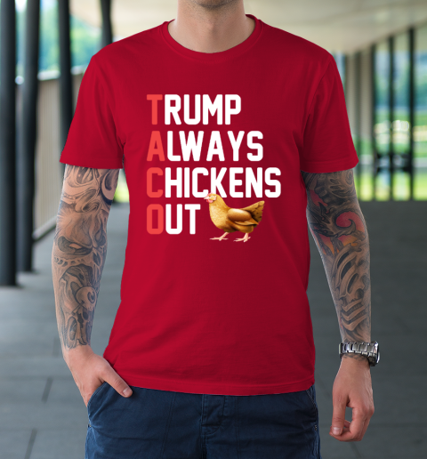Political Trending TACO Trump Always Chickens Out T-Shirt 8