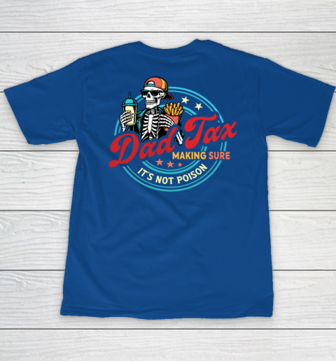Dad Tax Making Sure It's Not Poison Youth T-Shirt 13