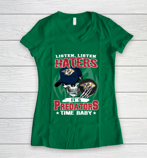 Listen Haters It is PREDATORS Time Baby NHL Women's V-Neck T-Shirt 3