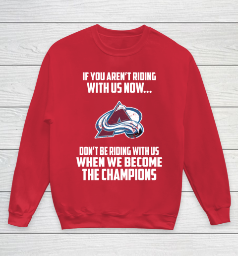 NHL Colorado Avalanche Hockey We Become The Champions Youth Sweatshirt 7