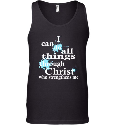 I Can Do All Things Through Christ Who Strengthens Me Tank Top