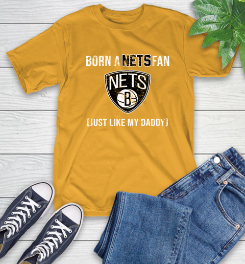 NBA Brooklyn Nets Loyal Fan Just Like My Daddy Basketball Shirt T-Shirt 2
