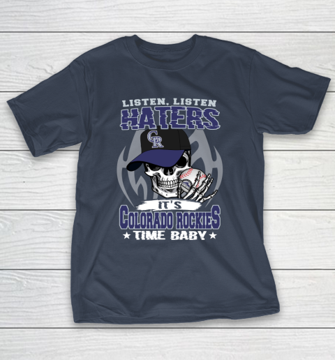 Listen Haters It is ROCKIES Time Baby MLB T-Shirt 3