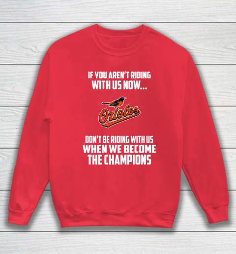 MLB Baltimore Orioles Baseball We Become The Champions Sweatshirt 7