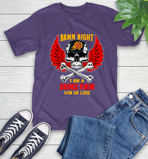 NBA Damn Right I Am A Phoenix Suns Win Or Lose Skull Basketball Sports T-Shirt 5
