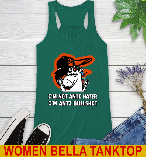 Baltimore Orioles MLB Baseball Unicorn I'm Not Anti Hater I'm Anti Bullshit Racerback Tank 7