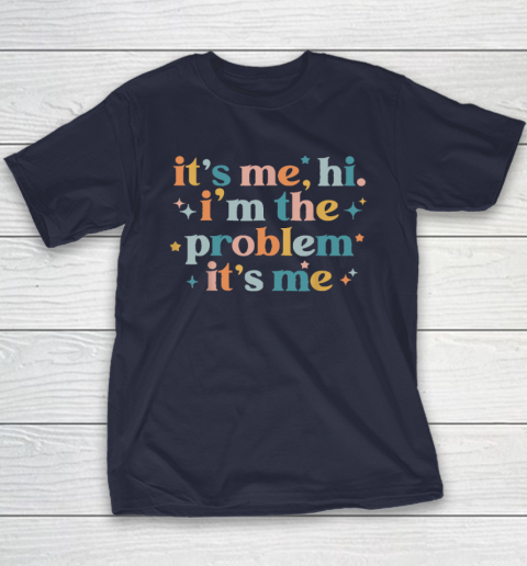 It's Me, Hi, I'm The Problem It's Me Groovy Funny Vintage Youth T-Shirt 2